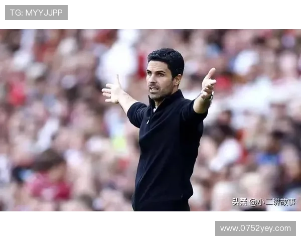 阿尔特塔称赞约克雷斯配得进球盛赞斯凯利以推进能力为核心